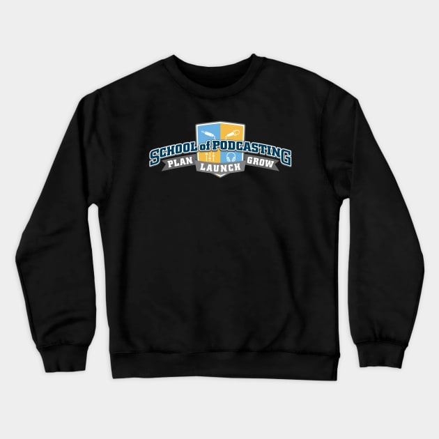 School of Podcasting Crewneck Sweatshirt by Podcast Clothes